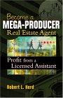 Becoming a Mega-Producer Real Estate Agent : Profiting from a Licensed Assistant