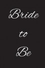 Bride to Be: Gift for Bride and Future Wife - Blank Lined Journal (6x9)
