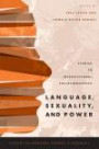 Language, Sexuality, and Power: Studies in Intersectional Sociolinguistics (Studies in Language Gender and Sexuality)
