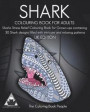 Shark Colouring Book for Adults: Sharks Stress Relief Colouring Book for Grown-Ups Containing 30 Shark Designs Filled with Intricate and Relaxing Patt
