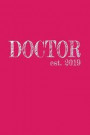 Doctor est. 2019: 6x9 College Ruled Lined Journal Graduation Gift for College or University Graduate 120 Pages for college, high school