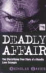 Deadly Affair: Electrifying True Story of a Deadly Love Traingle (Blake's True Crime Library)