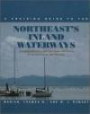 A Cruising Guide to the Northeast's Inland Waterways: The Hudson River, New York State Canals, Lake Ontario, St. Lawrence Seaway, Lake Champlain