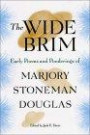 The Wide Brim: Early Poems and Ponderings of Marjory Stoneman Douglas (The Florida History and Culture Series)