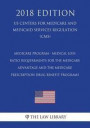 Medicare Program - Medical Loss Ratio Requirements for the Medicare Advantage and the Medicare Prescription Drug Benefit Programs (US Centers for Medi