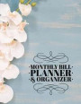 Monthly Bill Planner & Organizer: Floral On Table Design Personal Money Management With Calendar 2018-2019 Step-by-Step Guide to track your Financial