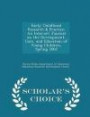 Early Childhood Research & Practice: An Internet Journal on the Development, Care, and Education of Young Children, Spring 2002 - Scholar's Choice Edition