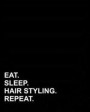 Eat Sleep Hair Styling Repeat: Blank Sheet Music for Guitar, With Chord Boxes, TAB, Lyric Line and Staff Paper - Blank Staff Paper/Music Sheet Notes/