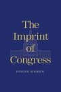 The Imprint of Congress (The Henry L. Stimson Lectures Series)