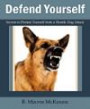 Defend Yourself: Secrets to Protect Yourself from a Hostile Dog Attack