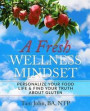 A Fresh Wellness Mindset: Personalize Your Food Life & Find Your Truth about Gluten