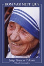 Kom var mitt ljus : till minne av Moder Teresas av Calcutta saligförklaring