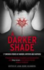 A Darker Shade: 17 Swedish stories of murder, mystery and suspense including a short story by Stieg Larsson