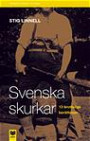 Svenska skurkar - 13 brottsliga berättelser