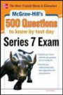 McGraw-Hill's 500 Series 7 Exam Questions to Know by Test Day (McGraw-Hill's 500 Questions)
