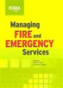 Managing Fire and Emergency Services (Icma Green Book)
