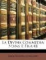 La Divina Commedia: Scene E Figure (Italian Edition)