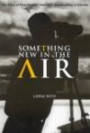 Something New In The Air: The Story Of First Peoples Television Broadcasting In Canada (Mcgill-Queen's Native and Northern Series)