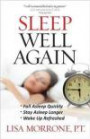 Sleep Well Again: *Fall Asleep Quickly *Stay Asleep Longer *Wake Up Refreshed
