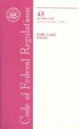Code of Federal Regulations, Title 43, Public Lands, Interior, Pt. 1000-End, Revised as of October 1, 2004 (Code of Federal Regulations Title 43 Public Lands: Interior)