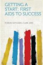 Getting a Start; First Aids to Success