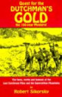 Quest for the Dutchman's Gold: The 100-Year Mystery : The Facts, Myths and Legends of the Lost Dutchman Mine and the Superstition Mountains