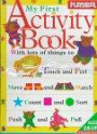 My First Activity Book: With Lots of Things to Touch and Feel Move and Match Count and Sort Push and Pull