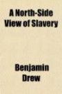 A North-Side View of Slavery; The Refugee Or, the Narratives of Fugitive Slaves in Canada. Related by Themselves, With an Account of the History and Condition of the Colored Population of Upper Canada