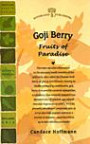 Goji Berry: The Amazing Health Benefits of Gou Qi Zi, the Chinese, Fruits of Paradise (Woodland Health Series)
