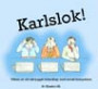 Karlslok! : vikten av ett rakryggat ledarskap med social kompetens