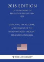 Improving the Academic Achievement of the Disadvantaged - Migrant Education Program (US Department of Education Regulation) (ED) (2018 Edition)