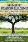 Tratamiento y Prevención del Alzheimer: Guía para el paciente y su familia: (Información sobre la Enfermedad de Alzheimer para los Estados Unidos, Latinoamérica y España) (Spanish Edition)