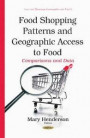 Food Shopping Patterns and Geographic Access to Food: Comparisons and Data (Food and Beverage Consumption and Health)