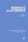 Personality Variables in Social Behavior (Psychology Library Editions: Social Psychology) (Volume 4)