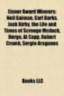 Eisner Award Winners: Neil Gaiman, Carl Barks, Jack Kirby, the Life and Times of Scrooge Mcduck, Hergé, Al Capp, Robert Crumb, Sergio Aragoné