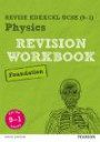 REVISE Edexcel GCSE (9-1) Physics Foundation Revision Workbook: For the 9-1 Exams (REVISE Edexcel GCSE Science 11)