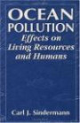 Ocean Pollution: Effects on Living Resources and Humans (Marine Science S.)