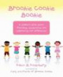 Brookie Cookie Bookie: A children's book about friendship, acceptance and celebrating our differences