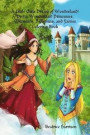 A Little Girls Dream of Wonderland! Pretty Wonderland Princesses, Mermaids, Ballerinas, and Fairies Coloring Book: For Girls Ages 4 Years Old and up (Book Edition:2)