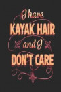 I Have Kayak Hair and I Don't Care: Funny Blank Lined Journal Notebook, 120 Pages, Soft Matte Cover, 6 X 9
