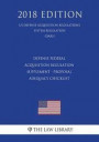 Defense Federal Acquisition Regulation Supplement - Proposal Adequacy Checklist (US Defense Acquisition Regulations System Regulation) (DARS) (2018 Ed