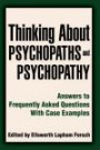Thinking About Psychopaths and Psychopathy: Answers to Frequently Asked Questions With Case Examples
