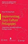 Implementing Cross-Culture Pedagogies: Cooperative Learning at Confucian Heritage Cultures (Education in the Asia-Pacific Region: Issues, Concerns and Prospects)