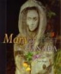 Mary of Canada: The Virgin Mary in Canadian Culture, Spirituality, History and Geography