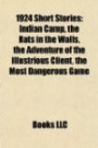 1924 Short Stories: Indian Camp, the Rats in the Walls, the Adventure of the Illustrious Client, the Most Dangerous Game