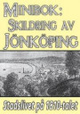 Minibok: Skildring av Jönköping på 1810-talet - Återutgivning av text från 1867