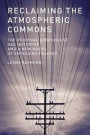 Reclaiming the Atmospheric Commons: The Regional Greenhouse Gas Initiative and a New Model of Emissions Trading (American and Comparative Environmental Policy)