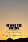 Beyond The Horizon: Light Beyond the Vanishing Point