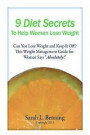 9 Diet Secrets to Help Women Lose Weight: Can You Lose Weight and Keep It Off? This Weight Management Guide for Women Says 'Absolutely!'