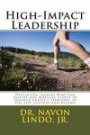 High-Impact Leadership: Developing Leaders Who Can Inspire and Mobilize People to Advance Christ's Territory In The 21st Century And Beyond